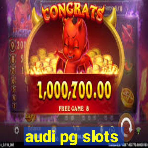 audi pg slots